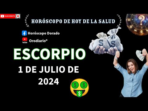 Horóscopo de Hoy - Escorpio - 1 de Julio de 2024. Amor + Dinero + Salud.