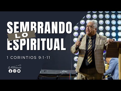 SEMBRANDO LO ESPIRITUAL I 1 Corintios 9:1-11 I Viernes 20/09/2024