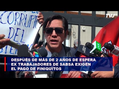 Ex trabajadores de SABSA exigen el pago de finiquitos equivalente a más de 66 millones de bolivianos