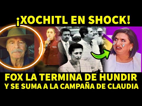 ¡XOCHITL EN SHOCK! VICENTE FOX LA TRAICI0NA Y SE SUMA A LA CAMPAÑA DE CLAUDIA SHEINBAUM