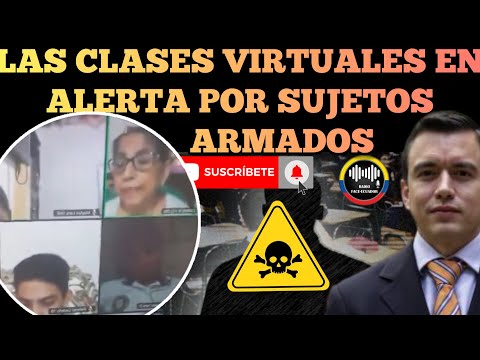 CLASES VIRTUALES EN ECUADOR POR  ALERTA POR INCURSIÓN DE SUJETOS AR.MADOS ON LINE NOTICIAS RFE TV