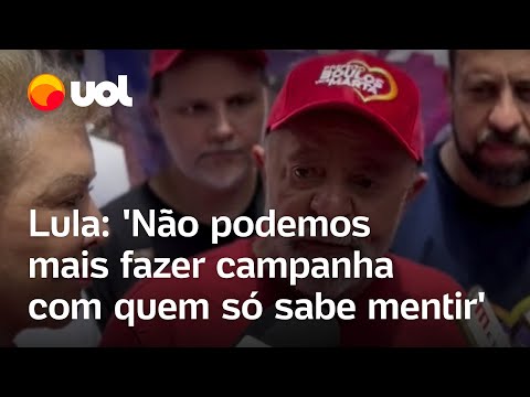 Lula faz apelo à Justiça: 'Não podemos mais fazer campanha com alguém que só sabe mentir'