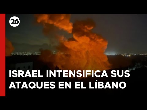 MEDIO ORIENTE | Israel intensifica los ataques contra Hezbolá en El Líbano