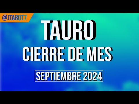 TAURO FIN DE MES HORÓSCOPO SEMANAL 23 AL 30 DE SEPTIEMBRE 2024