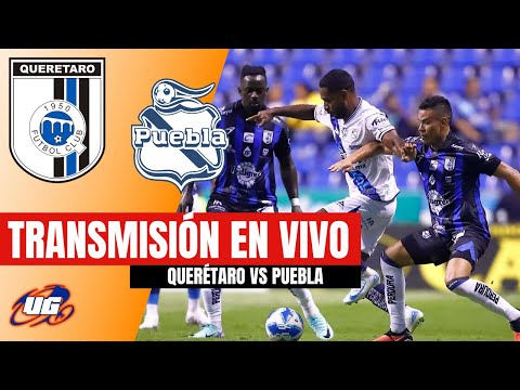 EN VIVO: QUERETARO VS PUEBLA  LIGA MX JORNADA 10