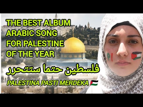 Album Terbaik _ Lagu arab sedih semangat juang penuh harap untuk palestina #freepalestine 🇵🇸 #music