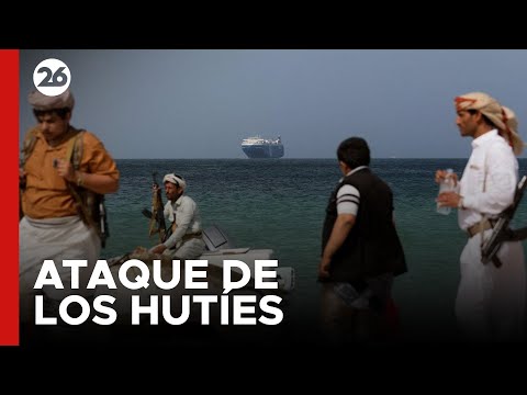 MEDIO ORIENTE | Los hutíes atacan buques en el Mar Rojo y el Mar Arábigo