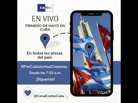 EN VIVO | Primero de Mayo, ¡por Cuba juntos creamos!
