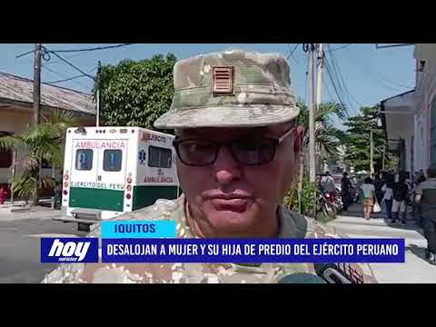 Iquitos: Desalojan a mujer y su hija de predio del Ejército Peruano