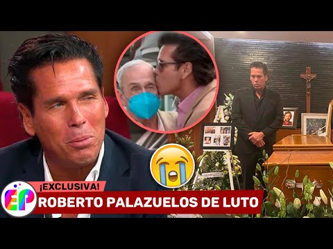 MUERE el PADRE de Roberto Palazuelos | Lo DESPIDIÓ con el corazón ROTO