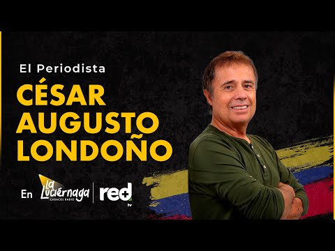 César Augusto Londoño ¡Sin anestesia!