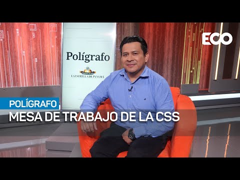 Mesa de trabajo de la CSS | #Polígrafo