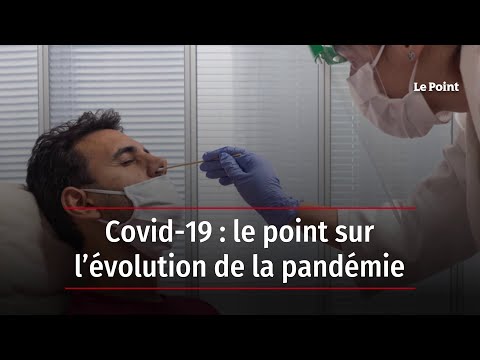 Covid-19 : le point sur l’évolution de la pandémie