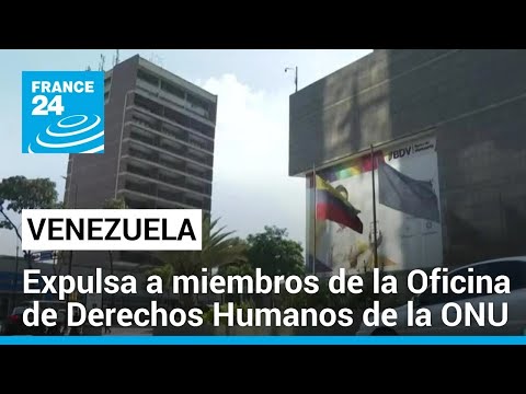 Gobierno de Venezuela expulsó a representantes de la Oficina de la ONU para los Derechos Humanos