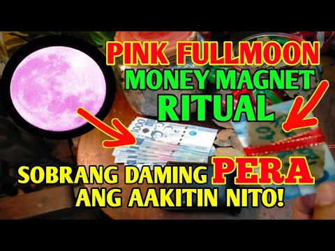 MARAMING PERA AAKITIN NITO... PINK FULLMOON MONEY MAGNET RITUAL