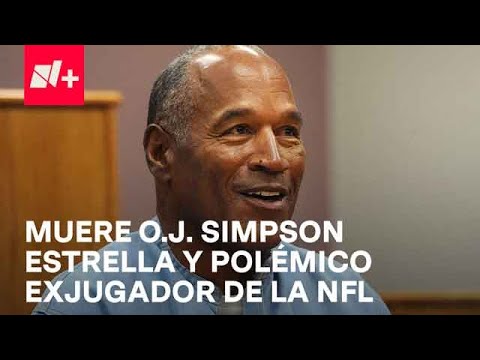 Muere O.J. Simpson, exjugador de la NFL y acusado de asesinato - Despierta