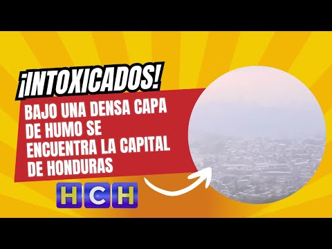 Bajo una densa capa de humo se encuentra la Capital de Honduras