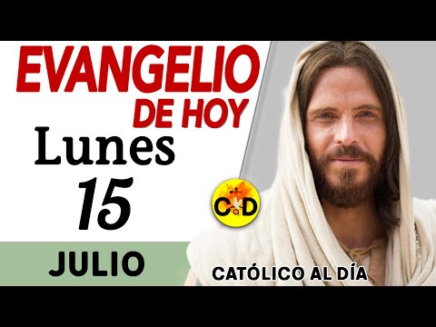 Evangelio del día de Hoy Lunes 15 de Julio de 2024 | Lectura y Reflexión católica | #evangeliodehoy