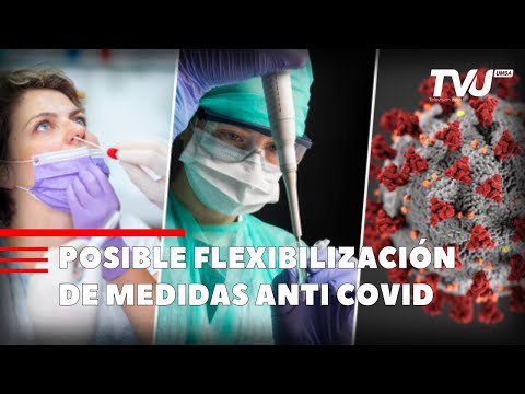 POSIBLE FLEXIBILIZACIÓN DE MEDIDAS ANTI COVID