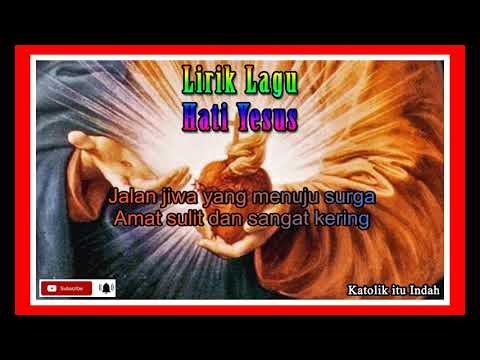 Lirik Lagu Hati Yesus - Katolik itu Indah