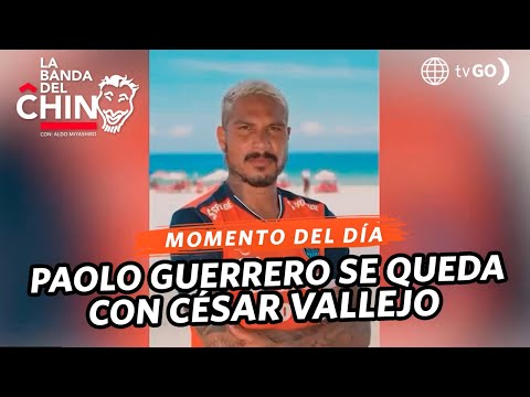 La Banda del Chino: Paolo Guerrero se quedará con César Vallejo  (HOY)