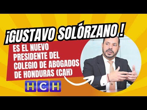Gustavo Solórzano es el nuevo presidente del Colegio de Abogados de Honduras (CAH)
