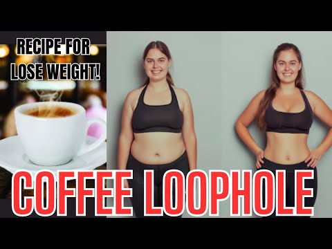 COFFEE LOOPHOLE RECIPE (FAST RESULTS!)7 SECOND COFFEE LOOPHOLE - COFFEE LOOPHOLE LOSE WEIGHT