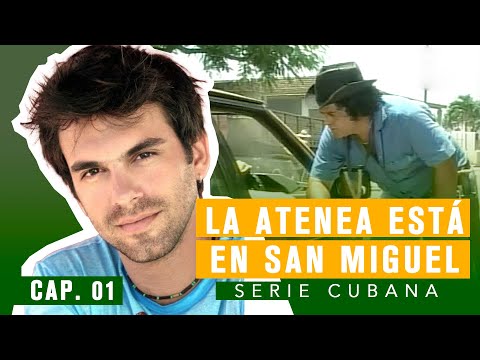 LA ATENEA ESTA EN SAN MIGUEL - Cap.01 Extended (Serie Cubana Television Cubana)