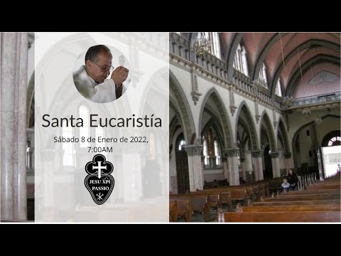 Santa Eucaristía - Padre Miguel - Sábado 8 de Enero de 2022, 7:00AM