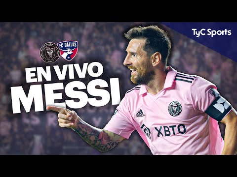 MESSI EN VIVO  INTER MIAMI vs FC DALLAS  ¡Seguí la LEAGUES CUP por TyC SPORTS!