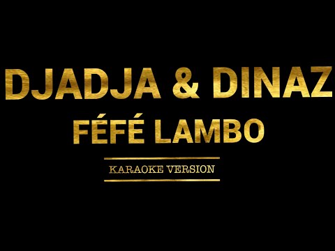 Djadja & Dinaz - Féfé Lambo (Karaoke Version)