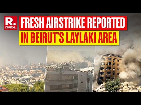 BREAKING: Fresh Airstrike Reported In Beirut’s Southern Laylaki Area | Israel | Hezbollah | Iran