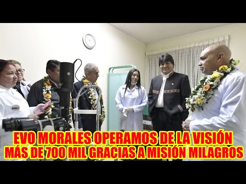 EVO MORALES FIDEL CASTRO NO AYUDO CON MISIÓN MILAGROS A BOLIVIA PARA OPERAR DE LA VISIÓN..