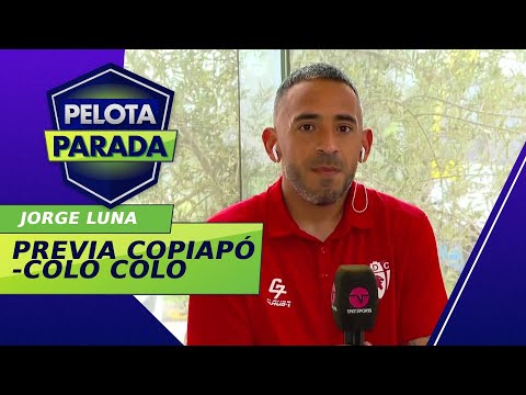 Jorge Luna adelantó el partido vs. Colo Colo - Pelota Parada