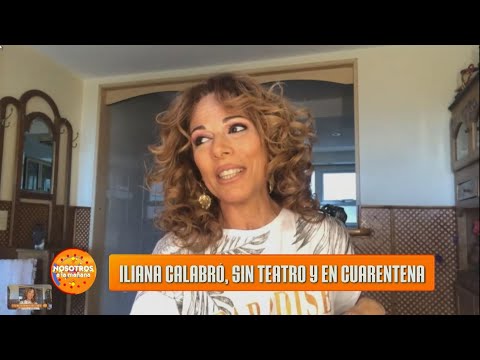 Iliana Calabró sin teatro y en #Cuarentena