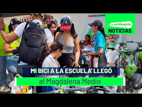 Mi bici a la escuela' llegó al Magdalena Medio - Teleantioquia Noticias