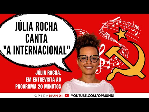 Júlia Rocha canta A Internacional - Cortes 20 Minutos