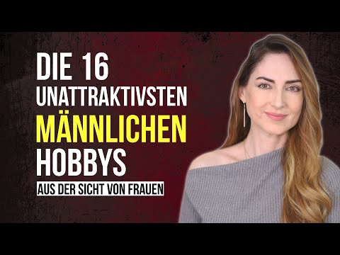 The 16 most unattractive men's hobbies according to women & the most attractive one!