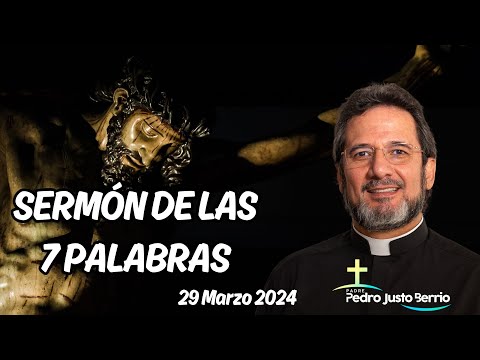 Sermón de las 7 palabras | Padre Pedro Justo Berrío
