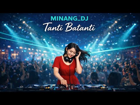 TANTI BATANTI - MINANG_DJ