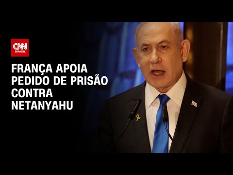 França apoia pedido de prisão contra Netanyahu | CNN 360°