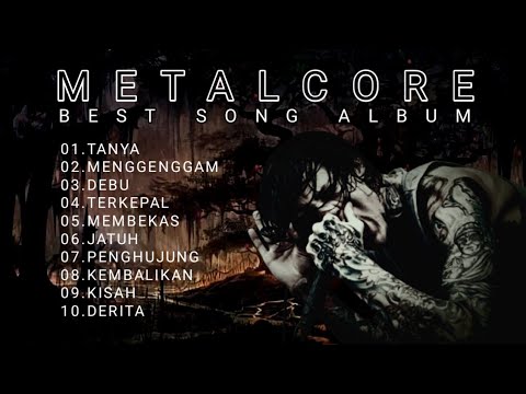 METALCORE BEST SONG || INDONESIA METALCORE