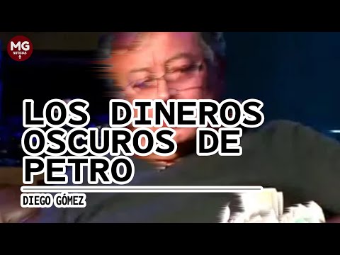 LOS DINEROS OSCUROS DE PETRO  Por Diego Gómez