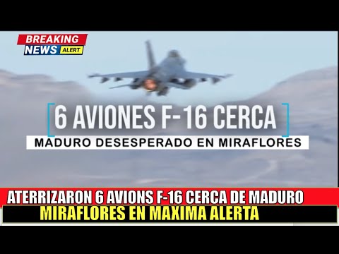 Seis aviones F-16 aterrizaron en territorio cercano a MADURO