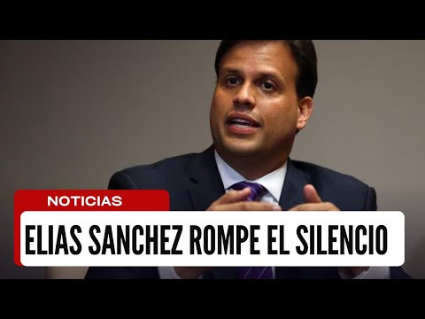 ELIAS SANCHEZ ROMPE EL SILENCIO