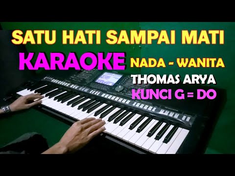 SATU HATI SAMPAI MATI - KARAOKE NADA CEWEK/WANITA | Thomas Arya Feat Elsa Pitaloka