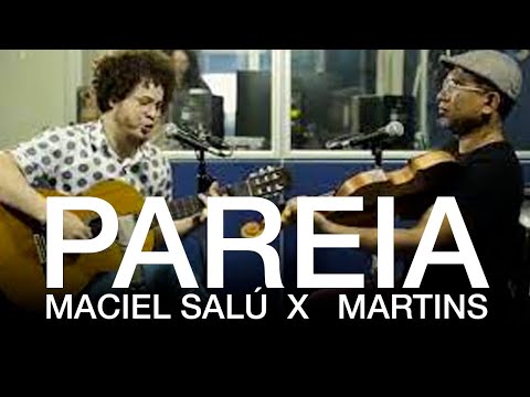 Maciel Salú e Martins | Pareia Episódio 04