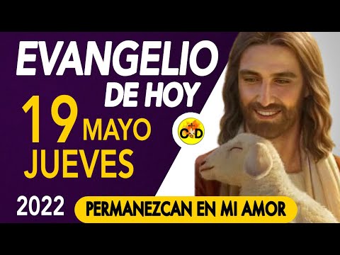 LECTURA del DÍA de HOY Jueves 19 de Mayo de 2022  EVANGELIO de HOY | Católico al Día