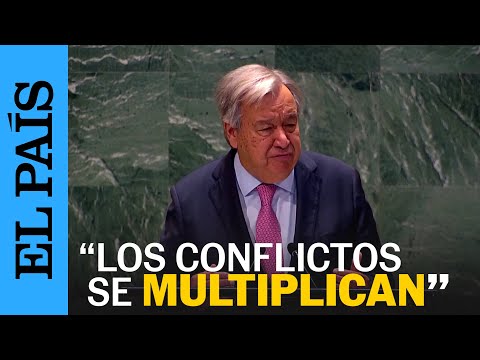 ONU | Guterres: No se vislumbra un final para los conflictos en Oriente Próximo y Ucrania |EL PAÍS