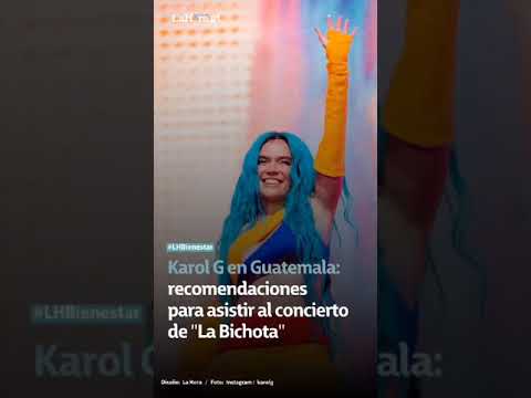 Karol G en Guatemala: recomendaciones para asistir al concierto de La Bichota